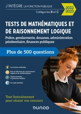 Tests de mathématiques et de raisonnement logique : police, gendarmerie, douanes, administration pénitentiaire, finances publiques : catégories B et C, 2022-2023 - Frédéric Rosard