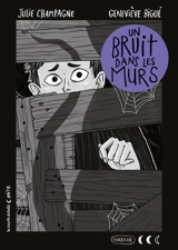Un bruit dans les murs - Julie Champagne