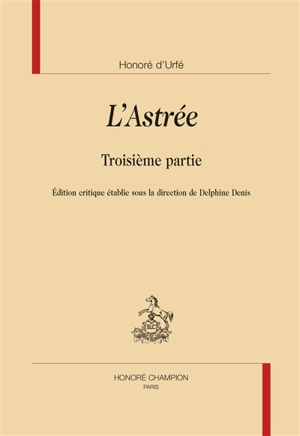 L'Astrée. Troisième partie - Honoré d' Urfé