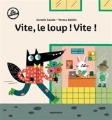Vite, le loup ! Vite ! - Coralie Saudo