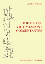 Toutes les victimes sont consentantes - Gérard-Noël Hesse