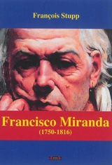 Francisco Miranda (1750-1816) - François Stupp