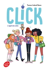 Click. Vol. 1. L'appli des amis - Tamara Ireland Stone