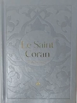 Le saint Coran : et la traduction en langue française du sens de ses versets