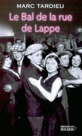 Le bal de la rue de Lappe - Marc Tardieu
