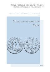 Mine, métal, monnaie, Melle : les voies de la quantification de l'histoire monétaire du haut Moyen Age