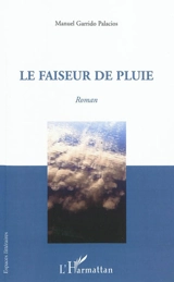 Le faiseur de pluie - Manuel Garrido Palacios