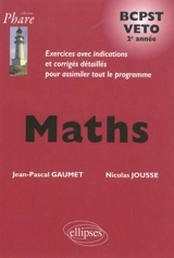 Maths BCPST Veto 2e année : exercices avec indications et corrigés détaillés pour assimiler tout le programme - Jean-Pascal Gaumet