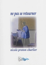Ne pas se retourner - Nicole Proton-Charlier