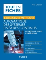 Exercices et méthodes : automatique des systèmes linéaires continus : licences, IUT, écoles d'ingénieurs - Yves Granjon