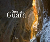 Sierra de Guara : les lumières du temps - Dominique Julien