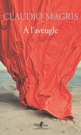 A l'aveugle - Claudio Magris