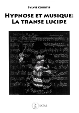 Hypnose et musique : la transe lucide - Sylvie Courtis