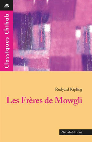 Les frères de Mowgli - Rudyard Kipling