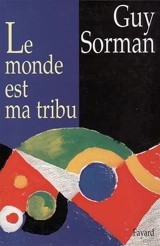 Le monde est ma tribu - Guy Sorman