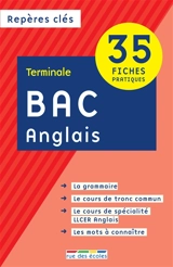 Bac anglais : terminale : 35 fiches pratiques - Wendy Benoit