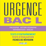 Urgence bac L : philosophie, histoire géographie, mathématiques, anglais : tests d'entraînement, tests d'évaluation, fiches de révision