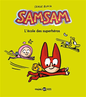 SamSam. Vol. 9. L'école des superhéros - Serge Bloch