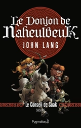 Le donjon de Naheulbeuk. Vol. 3. Le conseil de Suak : saison 5 - John Lang