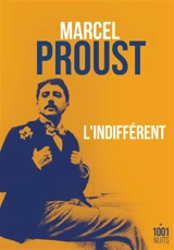 L'indifférent : et autres textes de jeunesse - Marcel Proust