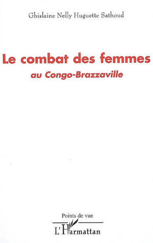 Le combat des femmes au Congo-Brazzaville - Ghislaine Nelly Huguette Sathoud