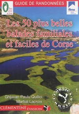 Les 50 plus belles balades familiales et faciles de Corse : guide de randonnées - Jean-Paul Quilici