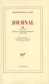 Journal. Vol. 3. 1937-1949 *** Textes autobiographiques : 1950-1958 - Roger Martin du Gard