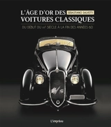 L'âge d'or des voitures classiques : du début du XXe siècle à la fin des années 60 - Sebastiano Salvetti