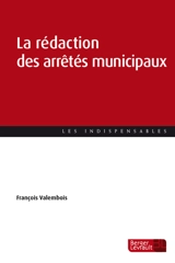 La rédaction des arrêtés municipaux - François Valembois