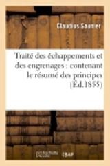 Traité des échappements et des engrenages : contenant le résumé des principes - Claudius Saunier
