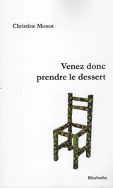 Venez donc prendre le dessert - Christine Monot
