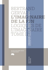 L'imaginaire de la fin 3 - Bertrand Gervais