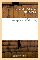Frise-poulet - Gabriel de La Landelle