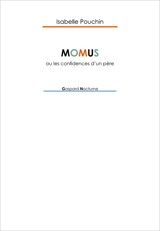 Momus ou Les confidences d'un père - Isabelle Pouchin