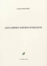 Les larmes amères d'Hélène - Isabelle Pouchin