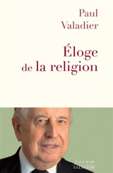 Eloge de la religion - Paul Valadier
