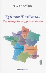 Réforme territoriale : des métropoles aux grandes régions - Yves Luchaire