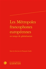 Les métropoles francophones européennes en temps de globalisation