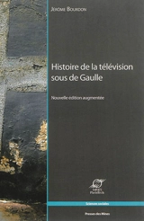 Histoire de la télévision sous de Gaulle - Jérôme Bourdon