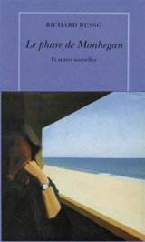 Le phare de Monhegan : et autres nouvelles - Richard Russo