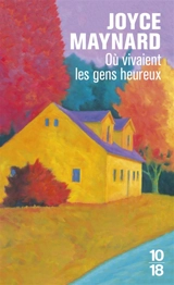 Où vivaient les gens heureux - Joyce Maynard