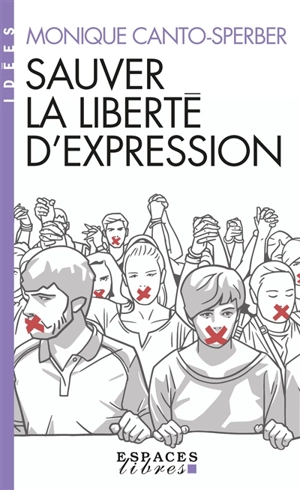 Sauver la liberté d'expression - Monique Canto-Sperber