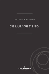 De l'usage de soi - Jacques Schlanger