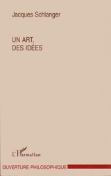Un art, des idées - Jacques Schlanger