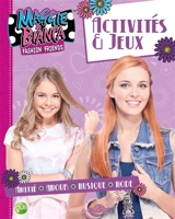 Maggie & Bianca : activités & jeux : amitié, amour, musique, mode - Rainbow (firme)