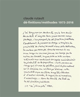 Dé-finitions-méthodes : 1973-2016 - Claude Rutault