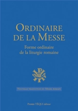 Ordinaire de la messe : forme ordinaire de la liturgie romaine : français, nouvelle traduction du Missel romain