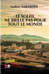 Le soleil ne brille pas pour tout le monde - Audrey Sabardeil