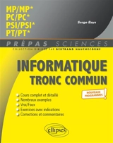 Informatique tronc commun : MP, MP*, PC, PC*, PSI, PSI*, PT, PT* : nouveaux programmes - Serge Bays