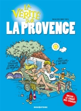 La vérité sur... la Provence - Roger Brunel